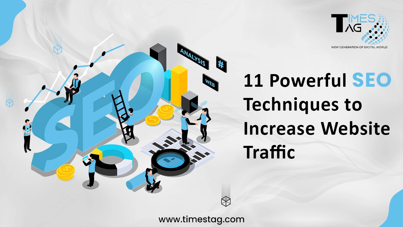 11 Powerful SEO Techniques to Increase Website Traffic