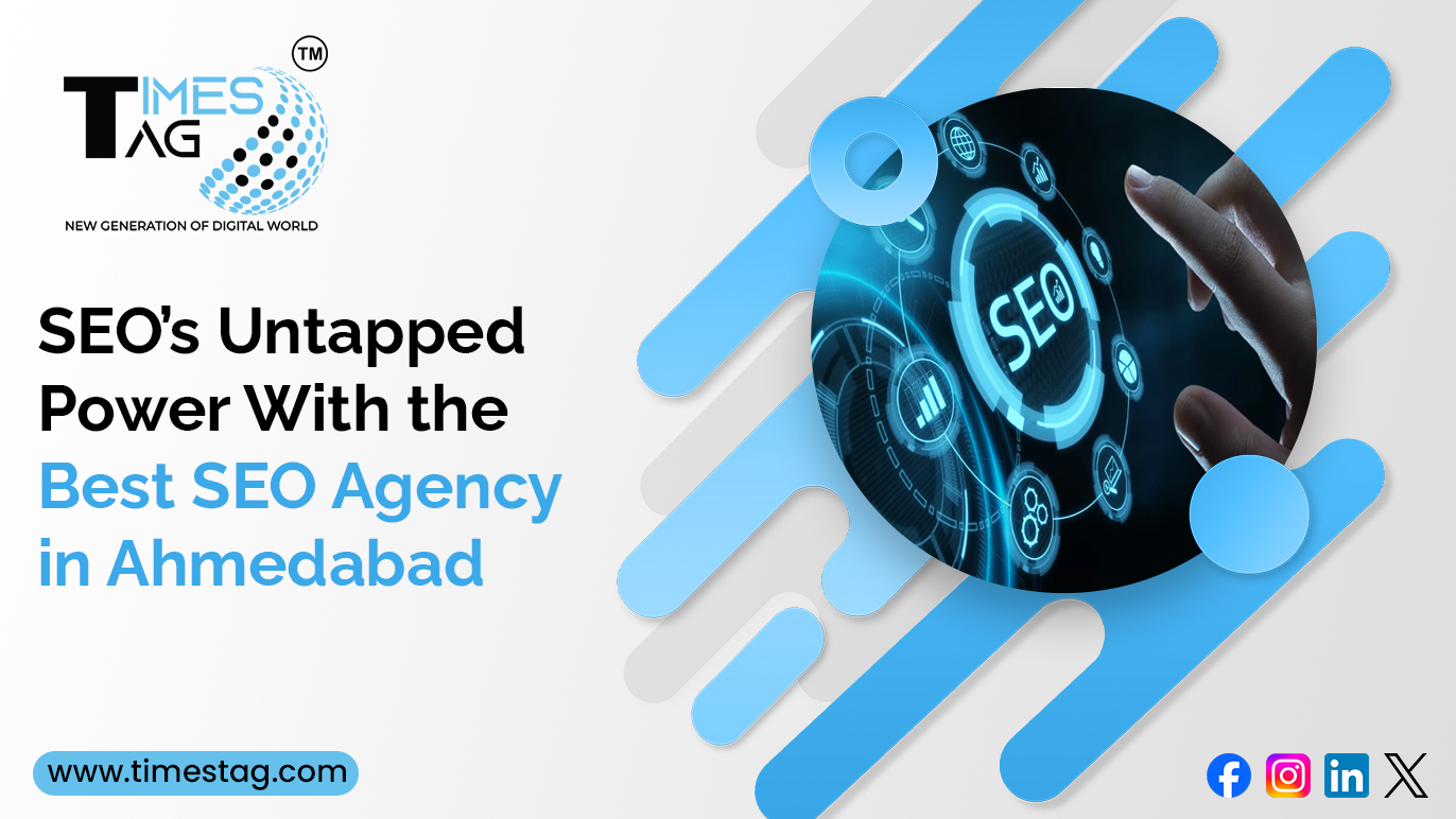 SEO’s Untapped Power With the Best SEO Agency in Ahmedabad