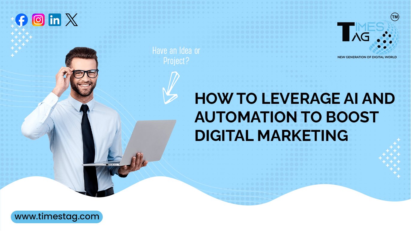 How to Leverage AI and Automation to Boost Digital Marketing