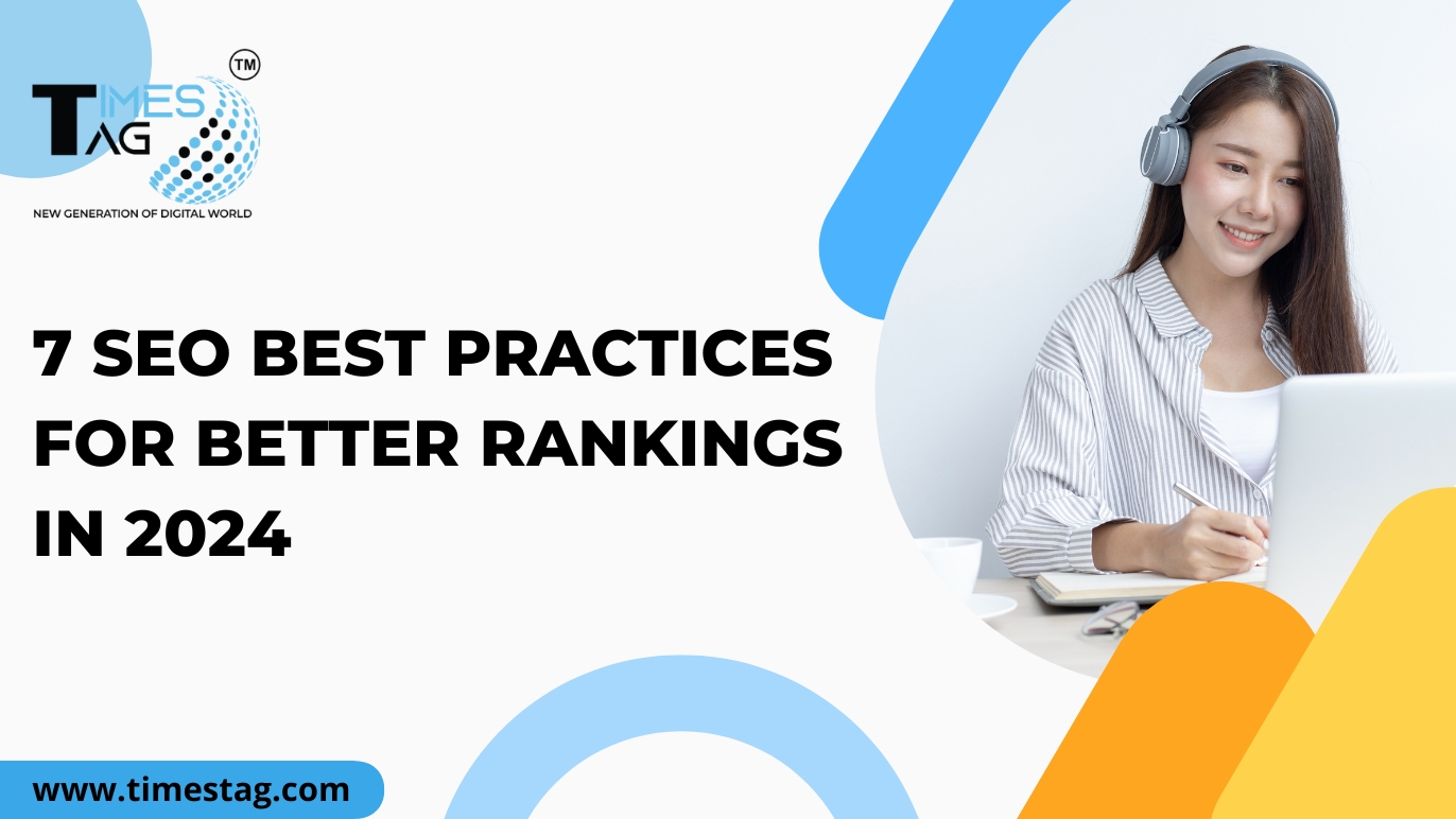 7 SEO Best Practices for Better Rankings in 2024